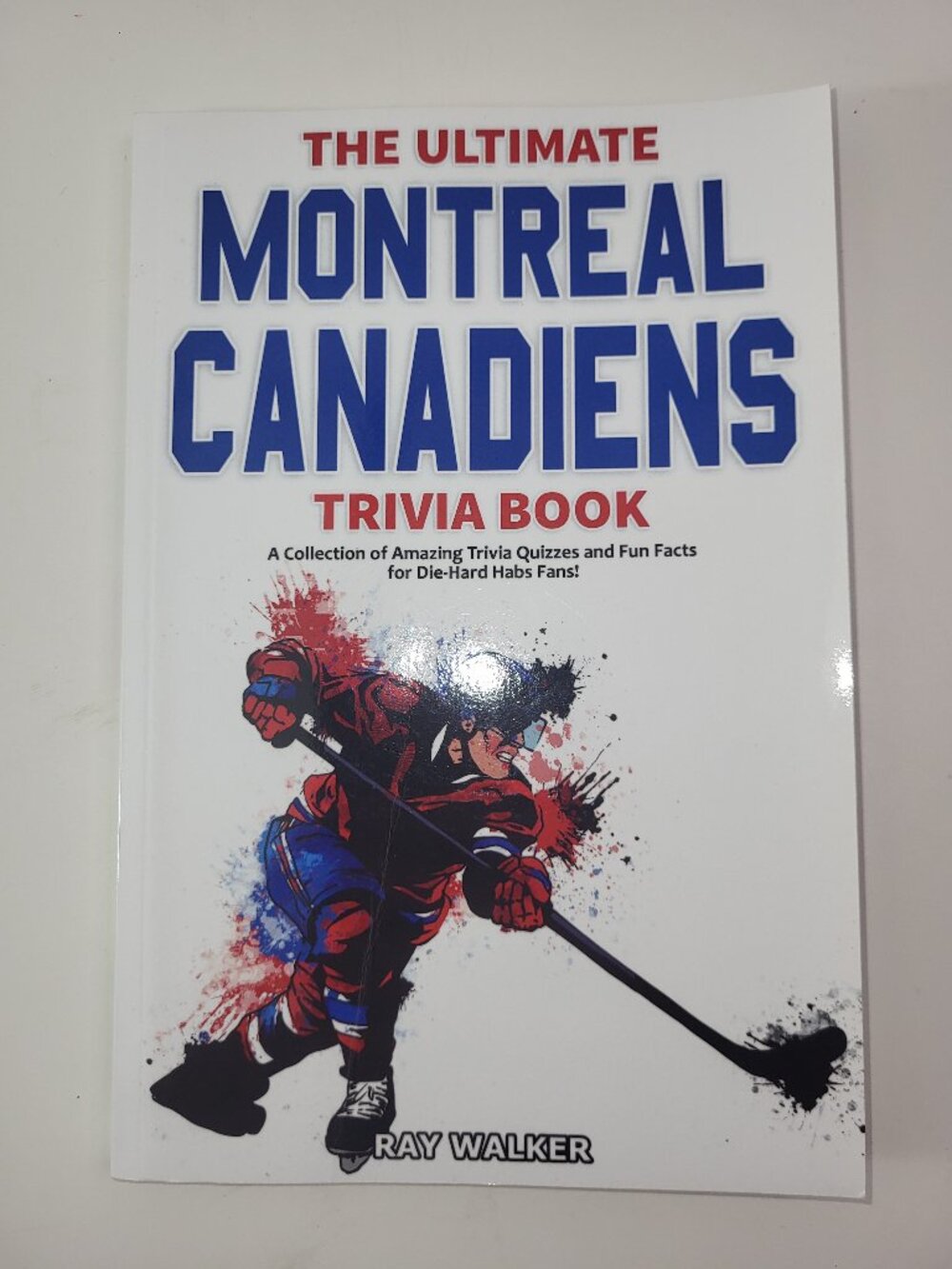 The Ultimate Montreal Canadiens Trivia Book Ray Walker Hockey Habs 2020